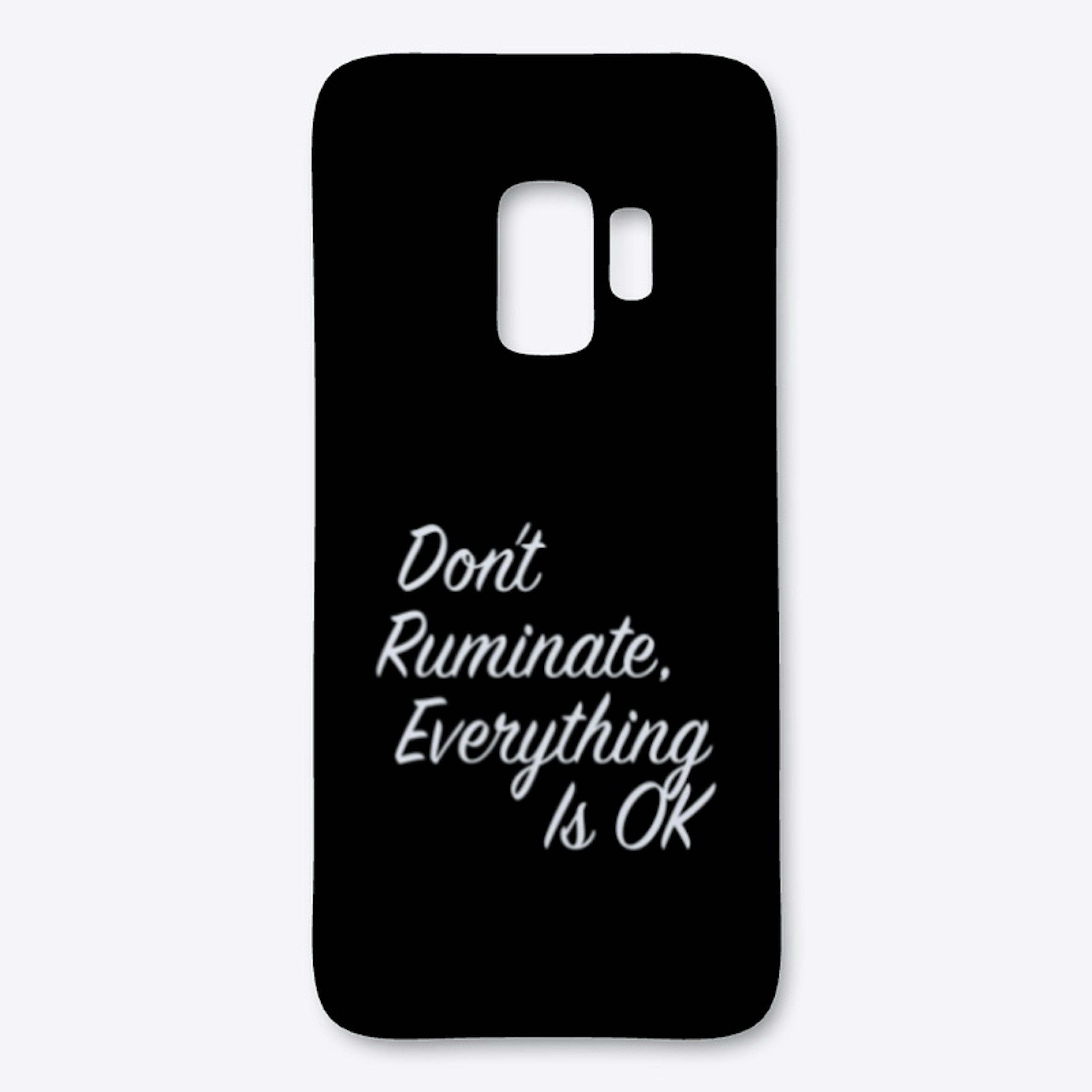 Don't Ruminate Phone Case